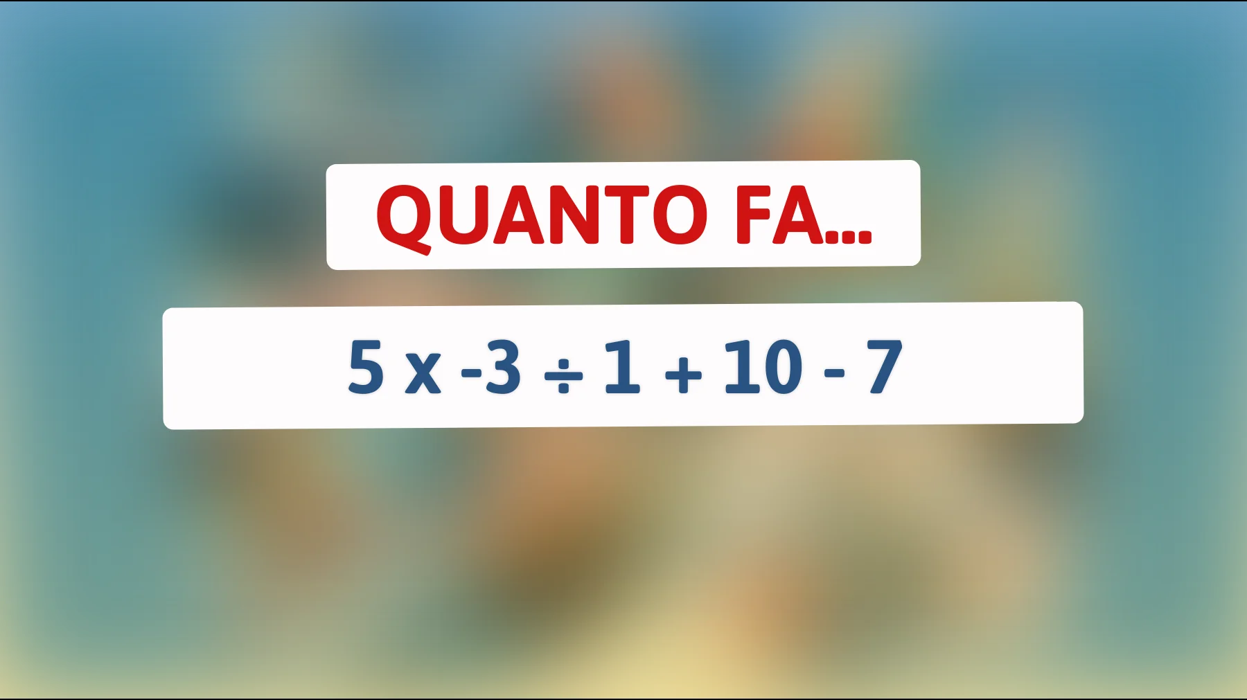 Il calcolo che solo i veri geni possono risolvere al volo: tu ce la fai?"